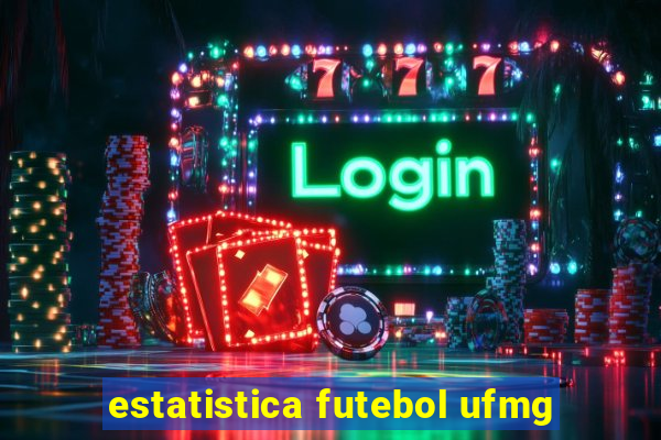 estatistica futebol ufmg